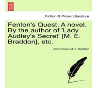 Anonymous Fenton's Quest. A novel. By the author of 'Lady Audley's Secret' in White Anonymous White