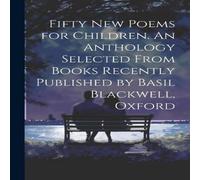 Anonymous Fifty new Poems for Children. An Anthology Selected From Books Anonymous Multicolor