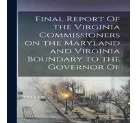 Anonymous Final Report Of the Virginia Commissioners on the Maryland and Anonymous Multicolor