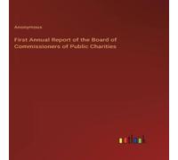 Anonymous First Annual Report of the Board of Commissioners of Public Anonymous Multicolor