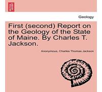 Anonymous First (second) Report on the Geology of the State of Maine. By Anonymous Multicolor