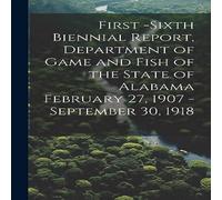 Anonymous First -Sixth Biennial Report, Department of Game & Fish of the in White Anonymous White