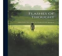 Anonymous Flashes of Thought: 1000 Choice Extr. From the Works of C.H Anonymous Multicolor