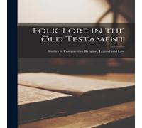 Anonymous Folk-lore in the Old Testament; Studies in Comparative Religion in Gold Anonymous Gold