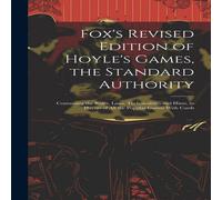 Anonymous Fox's Revised Edition of Hoyle's Games, the Standard Authority; in White Anonymous White