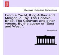 Anonymous From a Yacht, King Arthur & Morgan le Fay, The Captive Bride Anonymous Multicolor