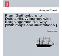 Anonymous From Gothenburg to Dalecarlia. A journey with Bergslagernas Anonymous Multicolor