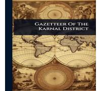 Anonymous Gazetteer Of The Karnal District Paperback Book Anonymous Multicolor