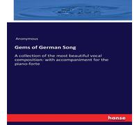 Anonymous Gems of German Song :A collection of the most beautiful vocal Anonymous Multicolor