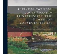 Anonymous Genealogical & Family History of the State of Connecticut; a in White Anonymous White