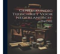 Anonymous Geneeskundig Tijdschrift Voor Nederlandsch-Indie; Volume 7 Anonymous Multicolor
