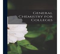 Anonymous General Chemistry for Colleges Paperback Book Anonymous Multicolor