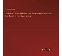Anonymous General Laws, Memorials & Resolutions of the Territory of Anonymous Multicolor