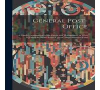 Anonymous General Post-Office: A Candid Examination, of the Origin and Anonymous Multicolor