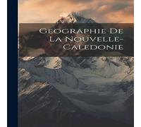 Anonymous Geographie De La Nouvelle-Caledonie Hardcover Book Anonymous Multicolor