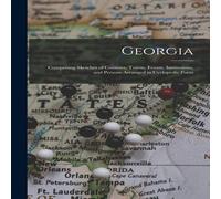 Anonymous Georgia: Comprising Sketches of Counties, Towns, Events Anonymous Multicolor