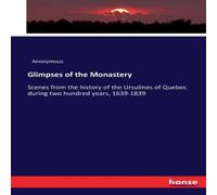 Anonymous Glimpses of the Monastery :Scenes from the history of the Anonymous Multicolor