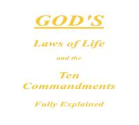 Anonymous God's Laws of Life & the Ten Commandments Fully Explained in White Anonymous White