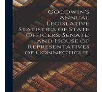 Anonymous Goodwin's Annual Legislative Statistics of State Officers, Senate Anonymous Multicolor