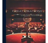 Anonymous Great Orations; a Collection of Notable Portions of Famous Anonymous Multicolor