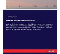 Anonymous Great Southern Railway:A trunk line, between the North & the Anonymous Multicolor