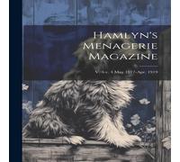 Anonymous Hamlyn's Menagerie Magazine; v. 3-v. 4 May 1917-Apr. 1919 in White Anonymous White