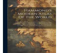 Anonymous Hammond's Modern Atlas Of The World: A New Series Of Physical Anonymous Multicolor