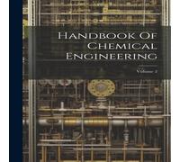 Anonymous Handbook Of Chemical Engineering; Volume 2 Hardcover Anonymous Multicolor