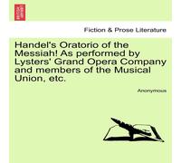 Anonymous Handel's Oratorio of the Messiah As performed by Lysters' Grand Anonymous Multicolor