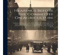 Anonymous Hearings Before the Committee On Agriculture: Uniform Grading of Anonymous Multicolor