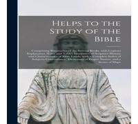 Anonymous Helps to the Study of the Bible [microform] : Comprising Summaries in White Anonymous White