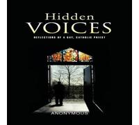 Anonymous Hidden Voices: Reflections of a Gay, Catholic Priest Paperback Book Anonymous Multicolor