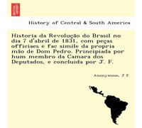 Anonymous Historia da Revolução do Brasil no dia 7 d'abril de 1831, com Anonymous Multicolor