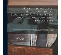 Anonymous Historical & Biographical Souvenir of the 49th Iowa U.S Anonymous Multicolor