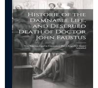 Anonymous Historie of the Damnable Life, & Deserued Death of Doctor John Anonymous Multicolor