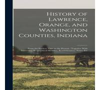 Anonymous History of Lawrence, Orange, & Washington Counties, Indiana: Anonymous Multicolor