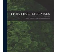Anonymous Hunting Licenses: Their History, Objects, & Limitations in White Anonymous White