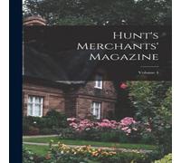 Anonymous Hunt's Merchants' Magazine; Volume 4 Paperback Book Anonymous Multicolor