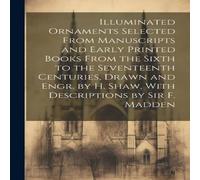 Anonymous Illuminated Ornaments Selected From Manuscripts & Early Printed Anonymous Multicolor