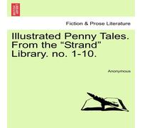 Anonymous Illustrated Penny Tales. From the "Strand" Library. no. 1-10 Anonymous Multicolor