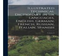 Anonymous Illustrated Technical Dictionary In Six Languages, English Anonymous Multicolor