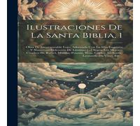 Anonymous Ilustraciones De La Santa Biblia, 1: Obra De Incomparable Lujo Anonymous Multicolor
