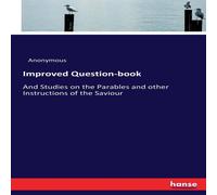 Anonymous Improved Question-book:And Studies on the Parables & other Anonymous Multicolor