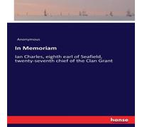 Anonymous In Memoriam:Ian Charles, eighth earl of Seafield, twenty-seventh Anonymous Multicolor