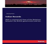 Anonymous Indian Records:With a commercial View of the Relations between the Anonymous Multicolor