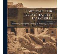 Anonymous Indicateur General De L'algerie: Description Geographique Anonymous Multicolor