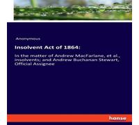 Anonymous Insolvent Act of 1864::In the matter of Andrew MacFarlane, et al Anonymous Multicolor