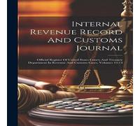 Anonymous Internal Revenue Record & Customs Journal: Official Register Of Anonymous Multicolor