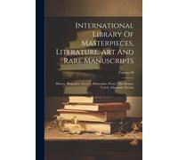 Anonymous International Library Of Masterpieces, Literature, Art & Rare Anonymous Multicolor