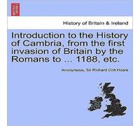Anonymous Introduction to the History of Cambria, from the First Invasion of Anonymous Multicolor